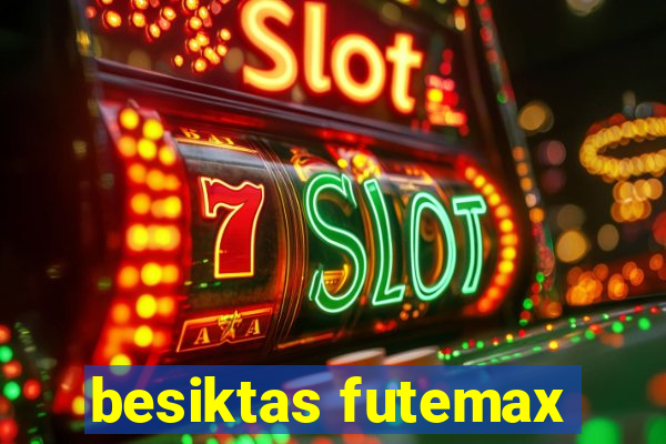 besiktas futemax